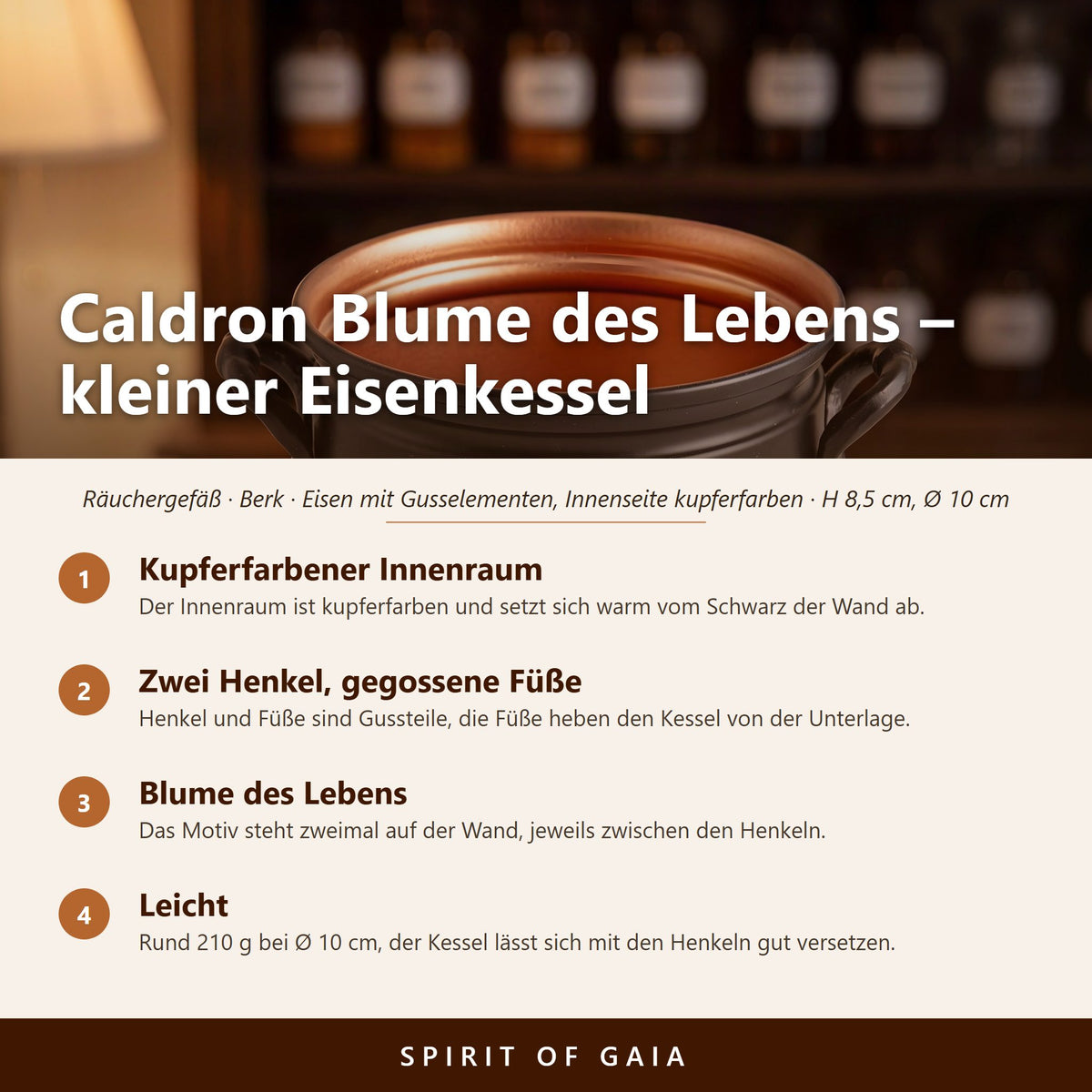Übersicht zu Räuchergefäß Caldron Blume des Lebens: Kupferfarbener Innenraum, Zwei Henkel, gegossene Füße, Blume des Lebens, Leicht