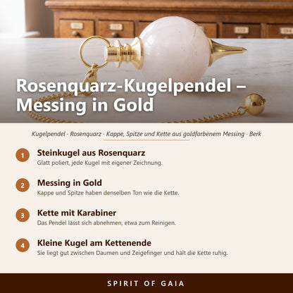 Übersicht zum Rosenquarz-Kugelpendel: Steinkugel aus Rosenquarz, Messing in Gold, Kette mit Karabiner, kleine Kugel am Kettenende